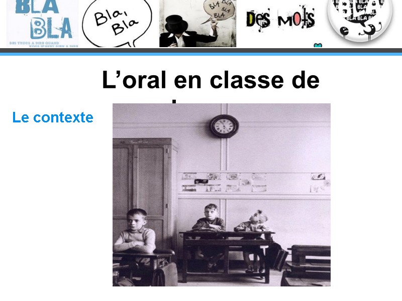 L’oral en classe de langue Le contexte